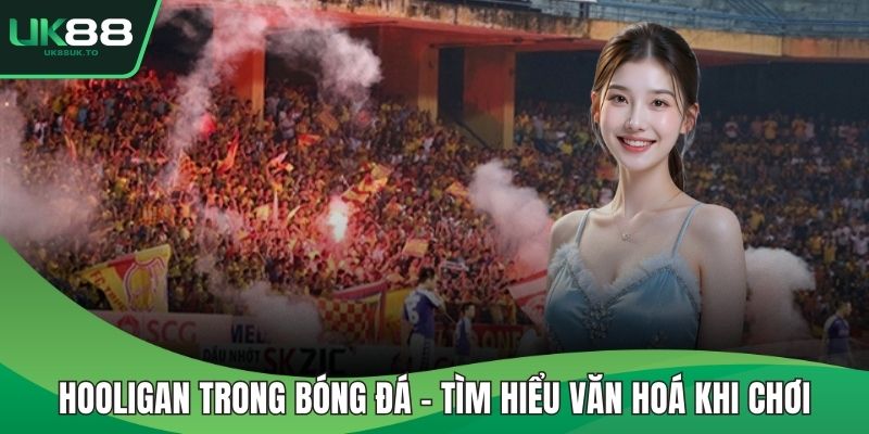 Hooligan trong bóng đá